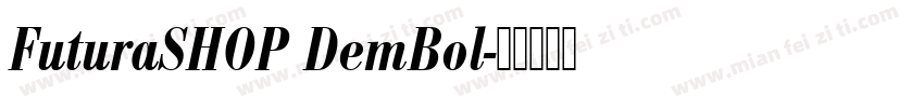 FuturaSHOP DemBol字体转换